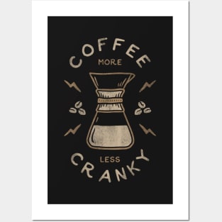 Coffee More Less Cranky Posters and Art